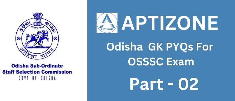 Odisha GK OSSSC Previous Year Questions 02