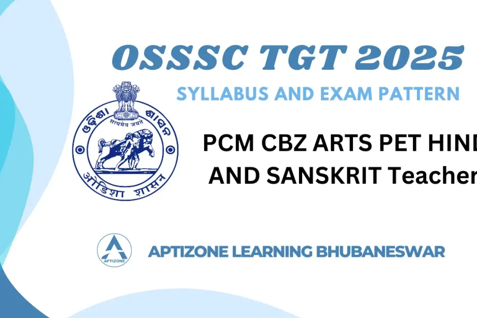 OSSSC TGT 2025 Syllabus and Exam Pattern PCM CBZ ARTS